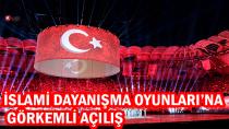 İslami Dayanışma Oyunları’na Görkemli Açılış